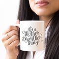 C'est une histoire de mère et fille - Tasse à café drôle -